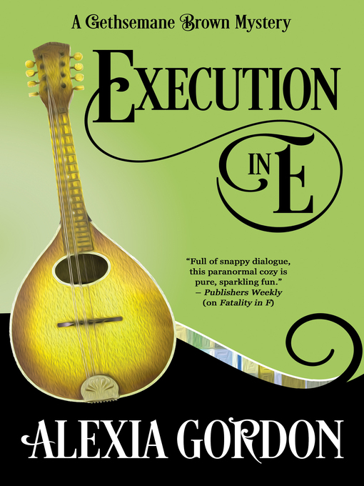 Title details for EXECUTION IN E by Alexia Gordon - Available